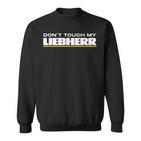 Dont Touch My Liebherr Machinist Driver Fan Digger Black Sweatshirt