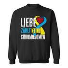 Down Syndrome Tag Liebe Zählt Keine Chromosomen Trisomie 21 Sweatshirt