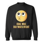 Egal Was Ich War's Nicht  Ausreden Slogan Sweatshirt