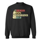 Ehemann Papa Eisenbahner Heldater Sweatshirt