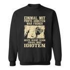 Einmal Mit Profis Arbeiten War Früher S Sweatshirt