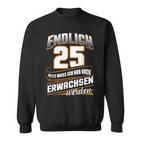 Endlich 25 Nur Noch Arwachsenwerden Geburtsjahr Birthday Sweatshirt