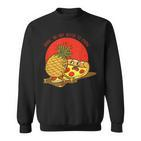 Es Muss Kein Wissen Pizza & Pineapple Hawaii Essen Sweatshirt