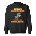 Esel Lustiger Spruch Ich Bin Kein Klugscheißer Sweatshirt