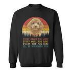 Every Snack You Make Pudel Lustiger Hundeliebhaber Sweatshirt