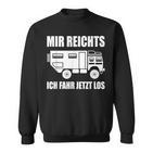 Exmo Expedition Mir Reichts Ich Fahr Jetzt Los Mir Reichts Ich Fahr Sweatshirt