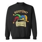 Fancy Dress Ich Bin Nur Zum Trinken German Langu Sweatshirt