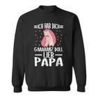 Father Father's Day Children's Ich Hab Dich Ganz Doll Ich S Sweatshirt