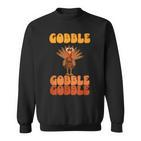 Festliche Feier Zum Erntedankfeston Gobble Gobble Turkey Sweatshirt
