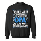 Finger Weg Ich Habe Einen Verrückten Opa Grandpa S Sweatshirt