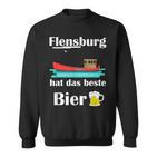 Flensburg Hat Das Beste Bier Sweatshirt