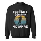 This Football Legende Ist 40 Jahre 40 Birthday Footballer S Sweatshirt