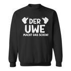 Der Uwe Macht Das Schon First Name Saying S Sweatshirt