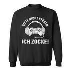 Gamer Sweatshirt Bitte Nicht Stören Ich Zocke - Lustiges Sweatshirt für Spielefans