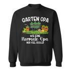 Gardener Garden Grandpa Much Cool Sweatshirt