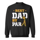 Golfplatz Hobby Golfer Golfspieleratertag Golf Papa Sweatshirt