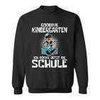 Goodbye Kindergarten Ich Rocke Jetzt Die Schule Schulkind Sweatshirt