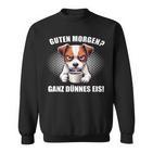 Guten Morgen Ganz Dünne Eis Jack Russell Terrier Dog Sweatshirt