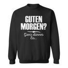 Guten Morgen Ganz Dünnes Eis Saying Short Sleeve Sweatshirt