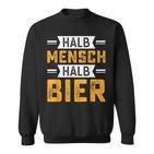 Halb Mensch Halb Bier Sweatshirt, Lustiges Spruch-Sweatshirt für Bierliebhaber