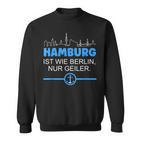 Hamburg Is Like Berline Nur Geiler Skyline Anchor S Sweatshirt