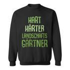 Hard Hardener Landscape Gardener Gardening Sweatshirt