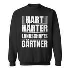 Hart Härter Landschaftsgärtner Gardening S Sweatshirt