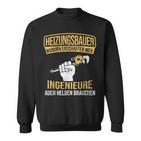 Heizungsbauer Herden Der Ingenieure Heater Building Sweatshirt