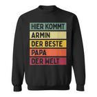 Herren Hier Kommt Armin Der Beste Papa Der Weltatertag Retro Sweatshirt