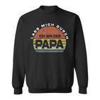 Herren Lass Mich Durch Ich Bin Der Papa Papa Sweatshirt