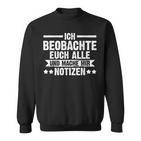 Ich Beobachte Euch Alle Und Mache Mir Notizen German Sweatshirt
