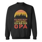 Ich Bin Der Opa Papa Family Sweatshirt