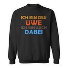 Ich Bin Der Uwe Und Ich Bin Auch Geb Sweatshirt