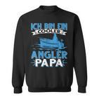 Ich Bin Ein Cooler Angler Papa Ich Bin Ein Ein Cooler A S Sweatshirt