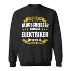 Ich Bin Kein Klugscheisser Electricians Geselle Electronics I Sweatshirt