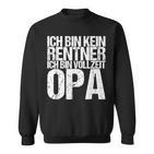 Ich Bin Kein Rentner Ich Bin Vollzeit Opa Sweatshirt