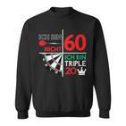 Ich Bin Nicht 60 Ich Bin Triple 20 Dart Player Sweatshirt