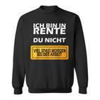 Ich Bin In Rente Du Nicht Sweatshirt