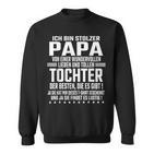 Ich Bin Stolzer Papa Einer Wundervollen Tochter -Atertag Sweatshirt