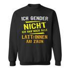 Ich Gender Nicht, Alle Latten Am Zaun Schwarz Sweatshirt, Witziges Statement