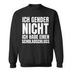 Ich Gender Nicht Ich Habe Einen Schulabschluss Anti Gender Sweatshirt