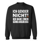 Ich Gender Nicht Ich Habe Einen Schulabschluss Black Sweatshirt