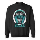 Ich Hör' Dich Nicht Ich Zocke Gamer Headset Idea Black Sweatshirt