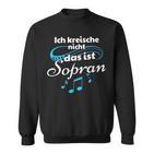 Ich Kreische Nicht Das Ist Soprano Sweatshirt