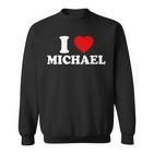 Ich Liebe Michael Männer Frauen I Love Michael Sweatshirt