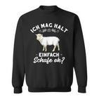 Ich Mag Halt Einfach Schafe Ok Schäferei Sheep Sweatshirt
