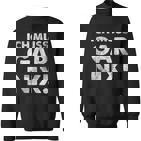 Ich Muss Gar Nichts Ich Muss Gar Nix S Sweatshirt