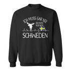 Ich Muss Nur Nach Sweden Ich Muss Gar Nix Sweatshirt