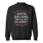 Ich Würde Mich Ja Geistig Duellier I Would M Sweatshirt