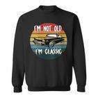 I'm Not Old I'm Classic Car Geburtstag Papa Opa Herren Damen Mit-Ausschnitt Sweatshirt